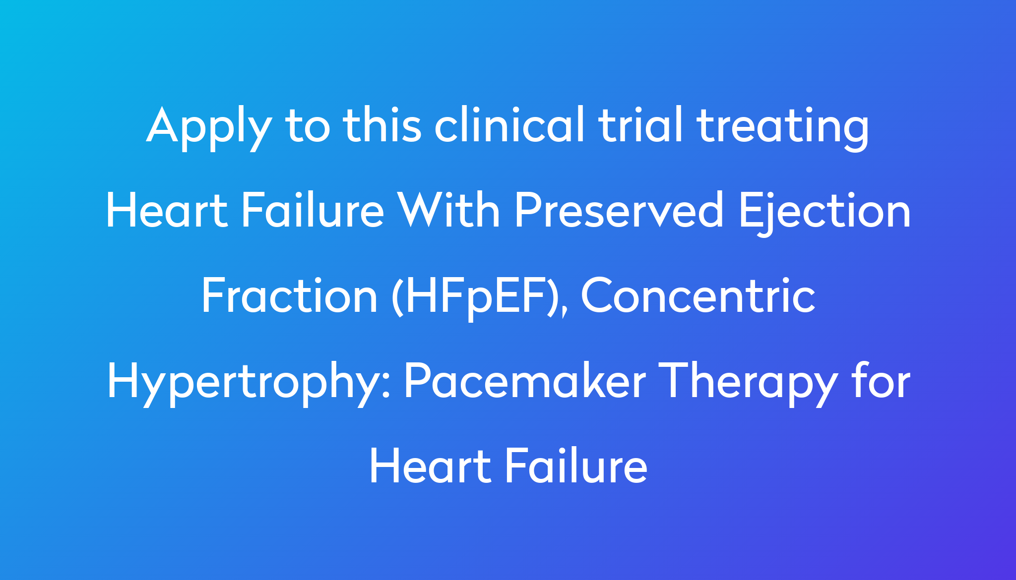 pacemaker-therapy-for-heart-failure-clinical-trial-2024-power
